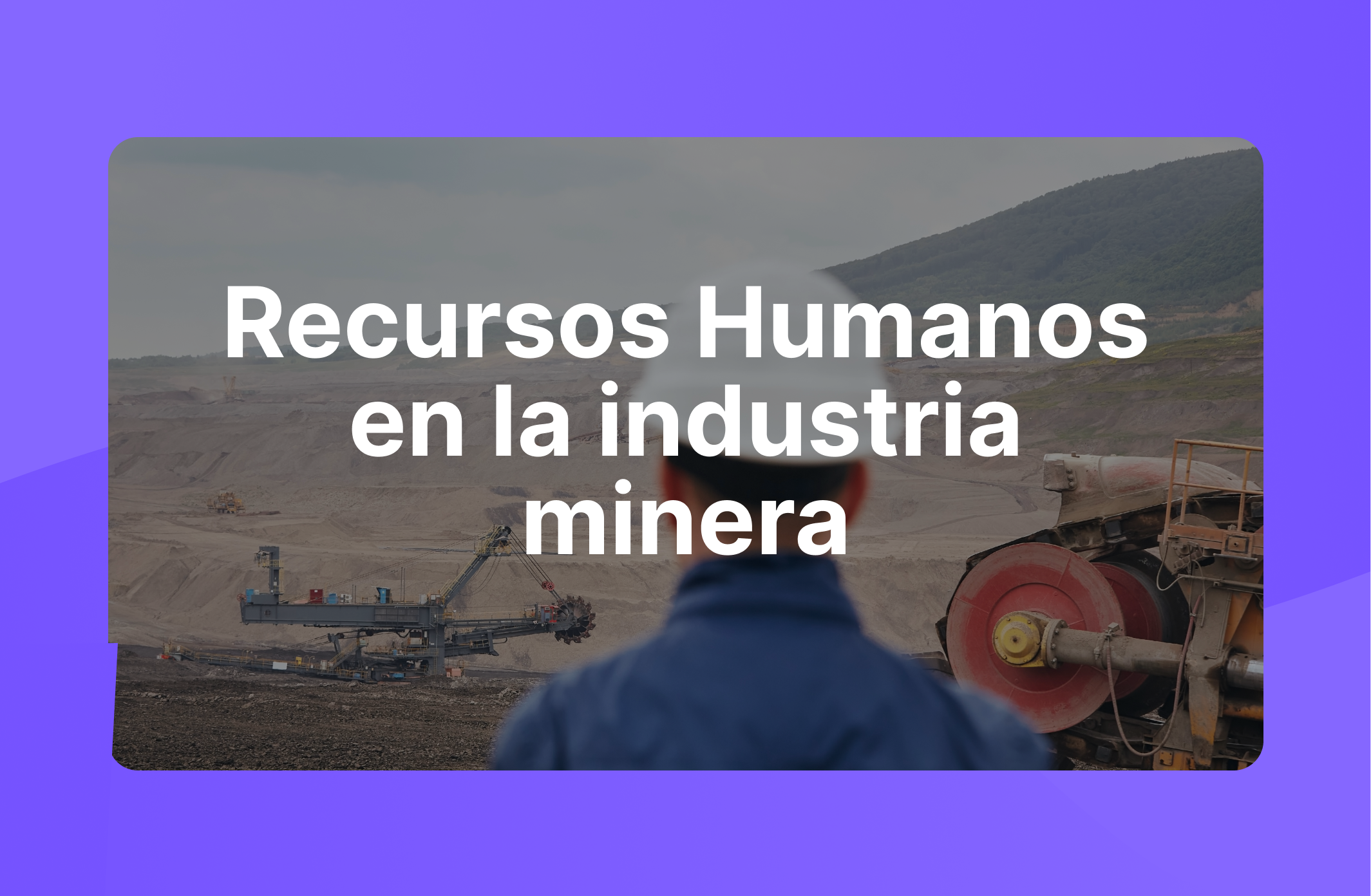Recursos Humanos en la industria minera en Chile