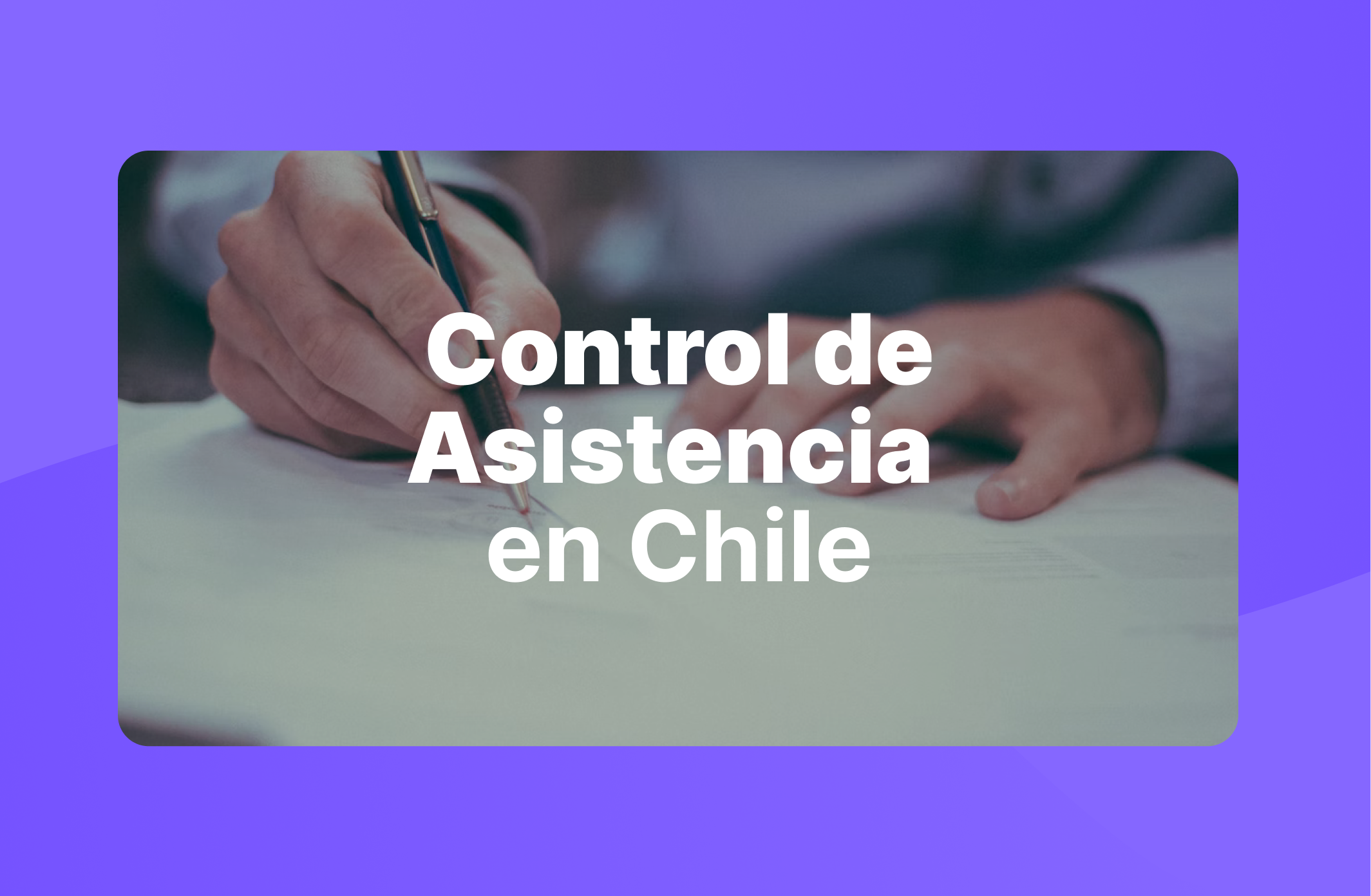 ¿Cómo funciona el control de asistencia en Chile?