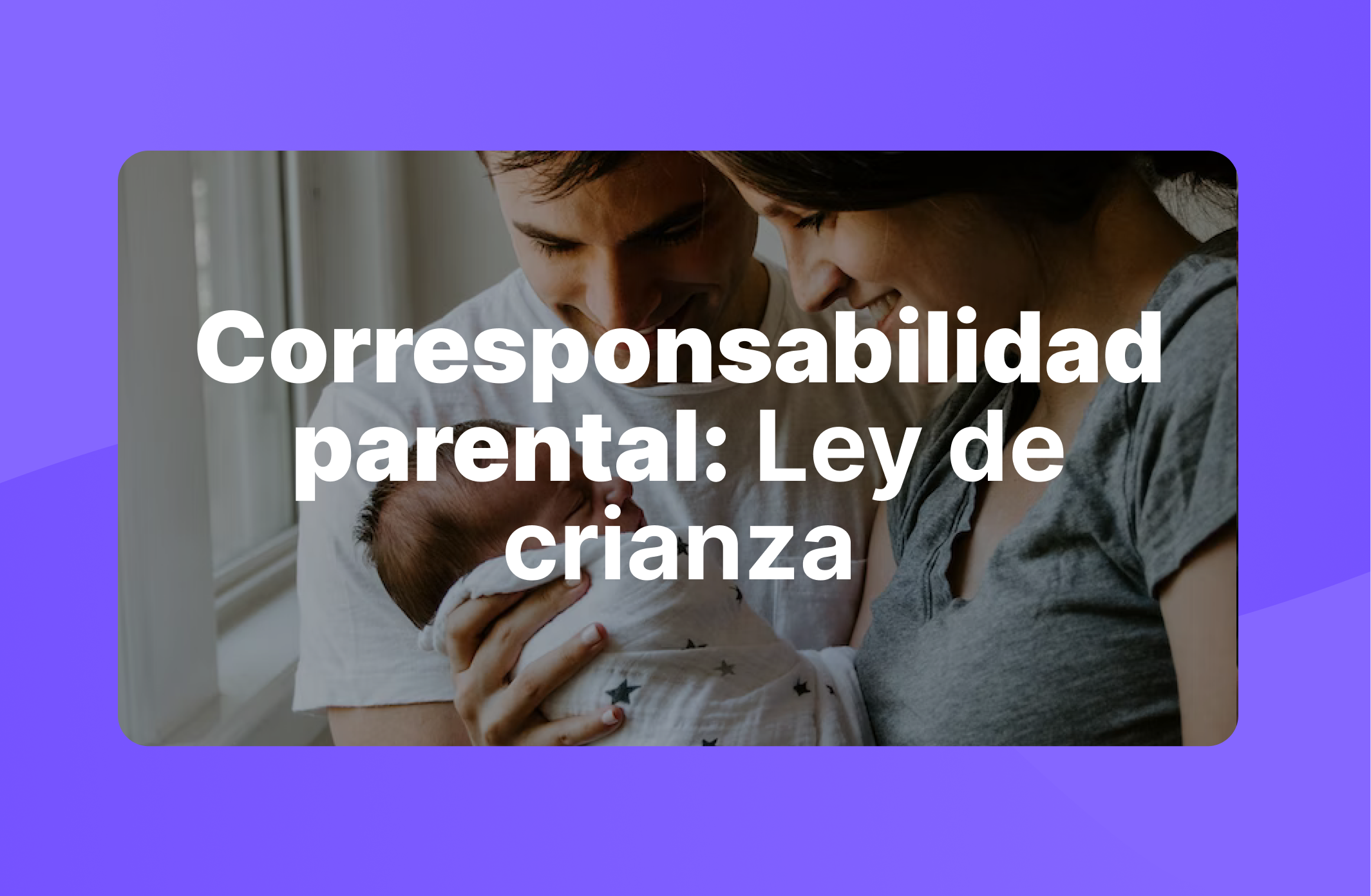Corresponsabilidad parental: Ley de crianza en Chile