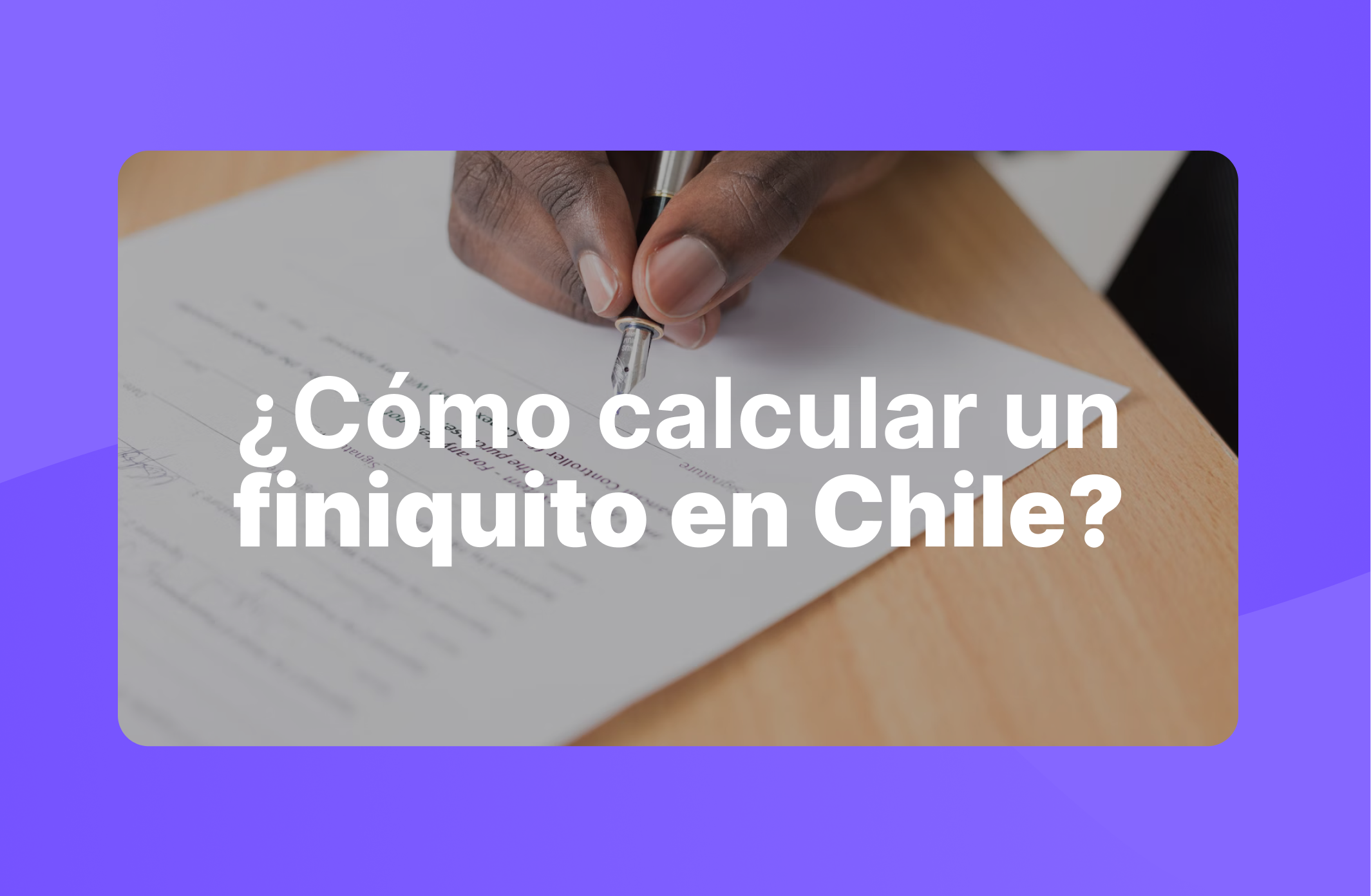 ¿Cómo calcular un finiquito en Chile?